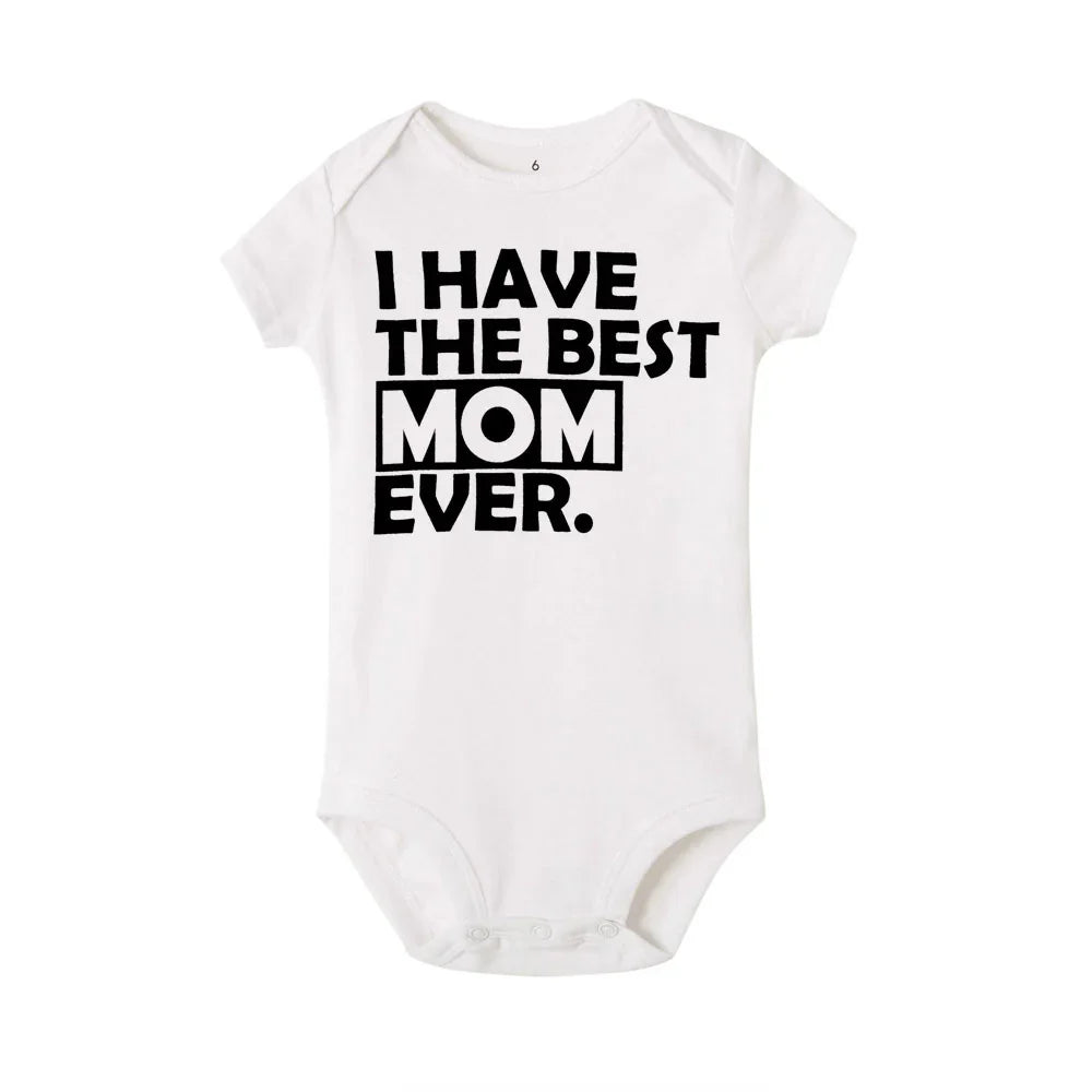 White baby onesie with black text saying I HAVE THE BEST MOM EVER